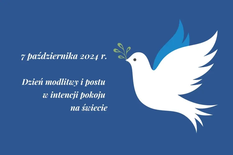 Na prośbę papieża Franciszka, 7 października 2024 roku będziemy przeżywać jako Dzień modlitwy i postu w intencji pokoju na świecie.